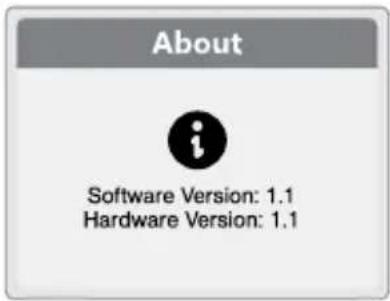 About Software Version: 1.1 Hardware Version: 1.1