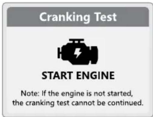 Cranking Test START ENGINE Note: If the engine is not started, the cranking test cannot be continued.