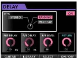 DELAY TYPE STREEO PANNING MULTIPAGE ON PRE DELAY F/FB DELAY F/B LEVEL RETURN GUITAR LIBRARY SELECT ON/OFF