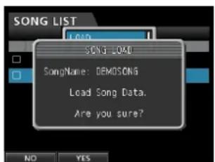 SONG LIST LOAD SONG LOAD SongName: DEMODSONG Load Song Data. Are you sure? NO YES