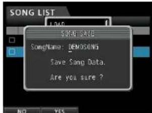 SONG LIST 1040 SONG SAVE SongName: DEMOSONs Save Song Data. Are you sure ? NO YES