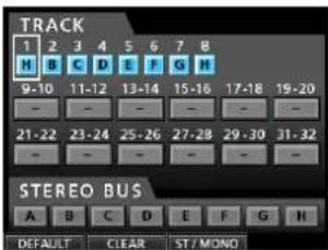 TRACK 1 2 3 4 5 6 7 8 H B C D E F G H 9-10 11-12 13-14 15-16 17-18 19-20 - - - - - - - - - - - - - - - - - - - - - - - - - - - - - - - - - - - - - - - - - - - - - 21-22 23-24 25-26 27-28 29-30 31-32 - - - - - - - - - - - - - - - - - - - - - - - - - - - STEREO BUS A B C D E F G H DEFAULT CLEAR ST/MONO