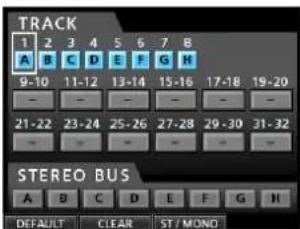 TRACK 1 2 3 4 5 6 7 8 A B C D E F G H 9-10 11-12 13-14 15-16 17-18 19-20 - - - - - - - - - - - - - - - - - - - - - - - - - - - - - - - - - - - - - - 21-22 23-24 25-26 27-28 29-30 31-32 - - - - - - - - - - - - - - - - - - - - - - STEREO BUS A B C D E F G H DEFAULT CLEAR ST/MONO