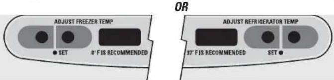 ADJUST FREEZER TEMP SET 0' F IS RECOMMENDED OR ADJUST REFRIGERATOR TEMP 37' F IS RECOMMENDED SET