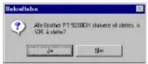 BROTHER Ptouch PT9200DX - Hvis du valgte "Slett Brother PT-9200DX": - 1