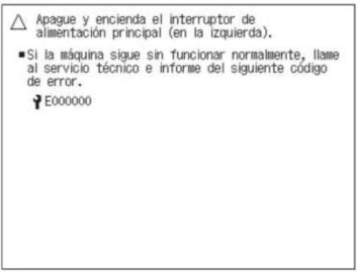 Apague y encienda el interruptor de alimentación principal (en la izquierda). ■ Si la máquina sigue sin funcionar normalmente, llame al servicio técnico e informe del siguiente código de error. ¥ E000000