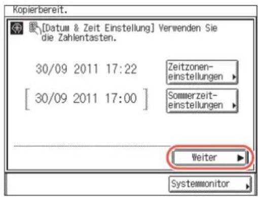 [Datum & Zeit Einstellung] Verwenden Sie die Zahlentasten. 30/09 2011 17:22 [30/09 2011 17:00] Zeitzonen- einstellungen Sommerzeit- einstellungen Weiter Systemmonitor