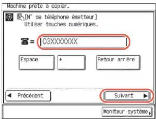 Machine prête à copier. [N° de téléphone émetteur] Utiliser touches numériques. = 03XXXXXXXX Espace + Retour arrière Précédent Suivant Moniteur système