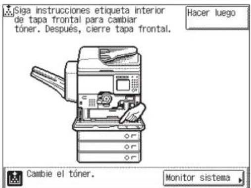 Siga instrucciones etiqueta interior de tapa frontal para cambiar tóner. Después, cierre tapa frontal. Hacer luego Cambie el tóner. Monitor sistema
