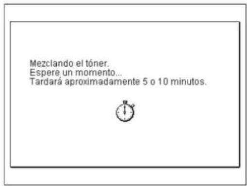 Mezclando el tóner. Espere un momento... Tardará aproximadamente 5 o 10 minutos.