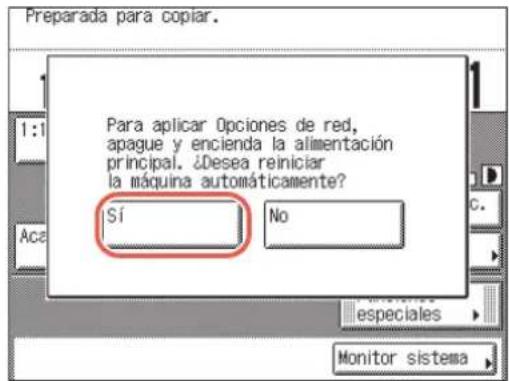 Preparada para copiar. Para aplicar Opciones de red, apague y encienda la alimentación principal. ¿Desea reiniciar la máquina automáticamente? Sí No Aca especiales Monitor sistema