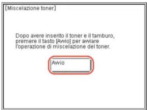 [Miscelazione toner] Dopo avere inserito il toner e il tamburo, premere il tasto [Avio] per avviare l'operazione di miscelazione del toner. Avvio