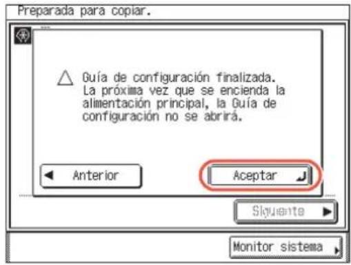 Preparada para copiar. Guía de configuración finalizada. La próxima vez que se encienda la alimentación principal, la Guía de configuración no se abrirá. Anterior Aceptar Siguiente Monitor sistema
