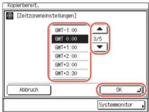 Kopierbereit. [Zeitzoneneinstellungen] GMT-1:00 GMT 0:00 GMT+1:00 GMT+2:00 GMT+3:00 GMT+3:30 3/5 Abbruch OK Systemmonitor