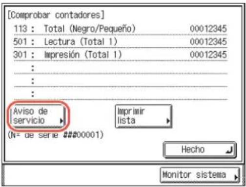 [Comprobar contadores] 113 : Total (Negro/Pequeño) 00012345 501 : Lectura (Total 1) 00012345 301 : Impresión (Total 1) 00012345 : : : : Aviso de servicio Imprimir lista (N= de serie ####00001) Hecho Monitor sistema