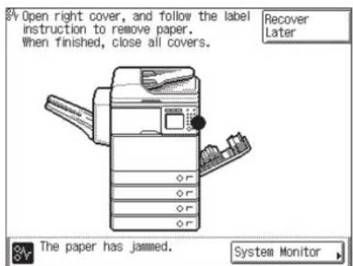 % Open right cover, and follow the label instruction to remove paper. When finished, close all covers. Recover Later The paper has jammed. System Monitor