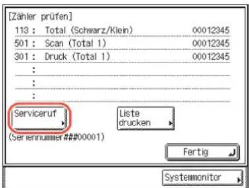 [Zähler prüfen] 113 : Total (Schwarz/Klein) 00012345 501 : Scan (Total 1) 00012345 301 : Druck (Total 1) 00012345 : : : Serviceruf Listedrucken (Seriennummer ####00001) Fertig Systemmonitor
