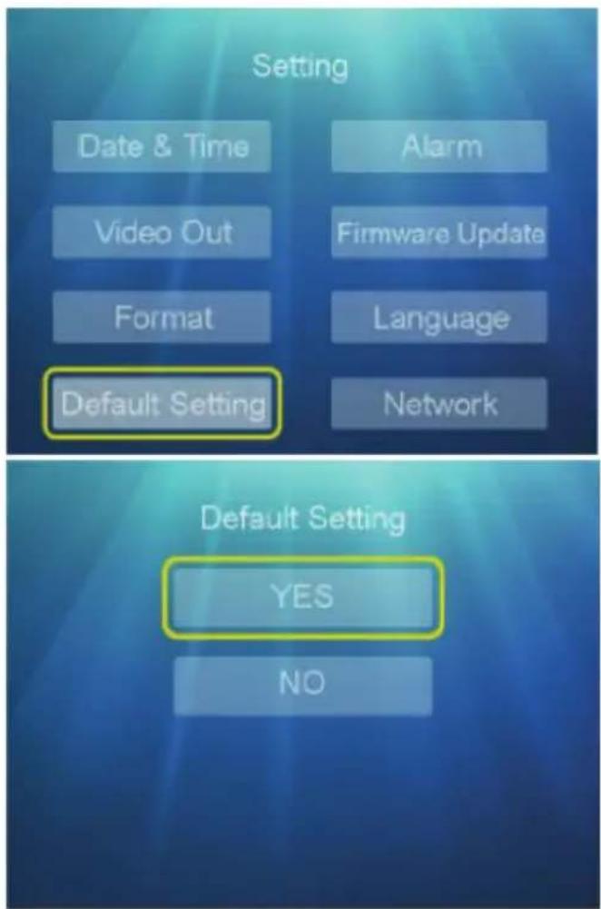 Setting Date & Time Alarm Video Out Firmware Update Format Language Default Setting Network Default Setting YES NO