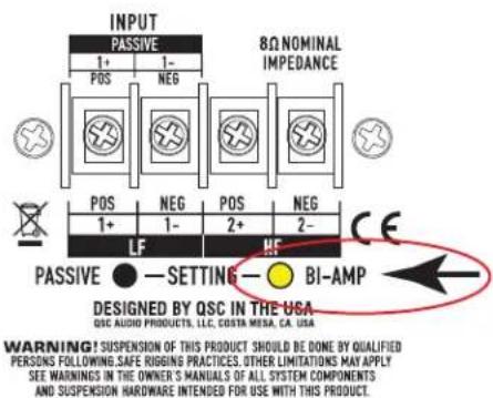 INPUT PASSIVE 8Ω NOMINAL IMPEDANCE 1+ 1- POS NEG POS NEG 1+ 1- 2+ 2- LF HF PASSIVE ●—SETTING—● BI-AMP DESIGNED BY QSC IN THE USA QSC AUDIO PRODUCTS, LLC, COSTA MESA, CA, USA WARNING! SUSPENSION OF THIS PRODUCT SHOULD BE DONE BY QUALIFIED PERSONS FOLLOWING SAFE RIGGING PRACTICES. OTHER LIMITATIONS MAY APPLY SEE WARNINGS IN THE OWNER'S MANUALS OF ALL SYSTEM COMPONENTS. AND SUSPENSION HARDWARE INTENDED FOR USE WITH THIS PRODUCT.
