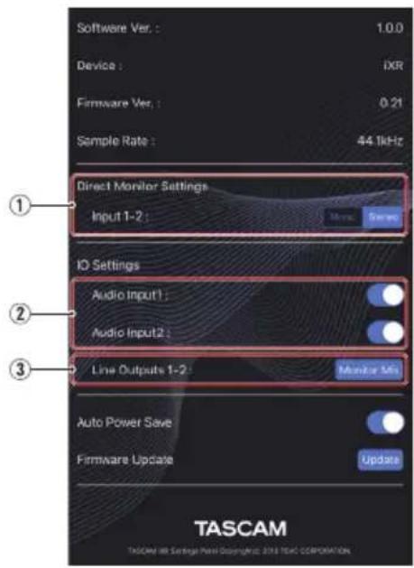 Software Ver. : 1.0.0 Device : iXR Firmware Ver. : 0.21 Sample Rate : 44.1kHz Direct Monitor Settings Input 1-2 : More Save IO Settings Audio Input1 : Audio Input2 : Line Outputs 1-2 : Monitor MS Auto Power Save Firmware Update Update TASCAM TASCAM Web Settings Post Copyright © 2018 TSCAC CORPORATION