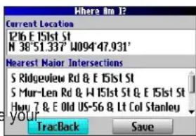 GARMIN Trail Guide - To find out where you are and save your location: - 1