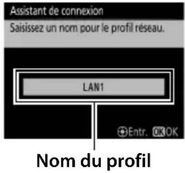 NIKON WT7 - Donnez un nom au nouveau profil réseau. - 1
