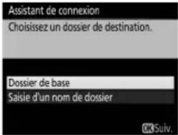 NIKON WT7 - Choisissez un dossier de destination. - 1