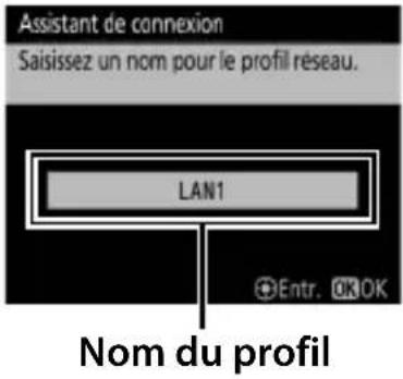 NIKON WT7 - Donnez un nom au nouveau profil réseau. - 1