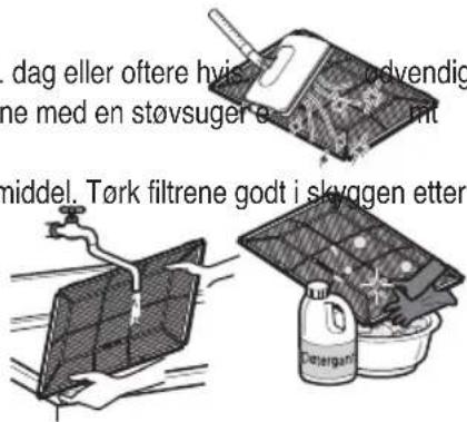 dag eller oftere hvis avendig ne med en støvsuger e middel. Tørk filtrene godt i skvagen etter Deregari