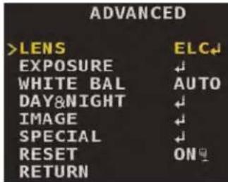 ADVANCED >LENS ELC↓ EXPOSURE ← WHITE BAL AUTO DAY&NIGHT ← IMAGE ← SPECIAL ← RESET ON↓ RETURN