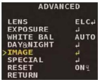 ADVANCED LENS ELC↓ EXPOSURE ↓ WHITE BAL AUTO DAY&NIGHT ↓ >IMAGE ↓ SPECIAL ↓ RESET ON↓ RETURN