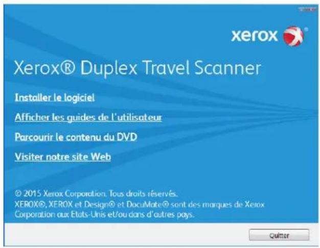 Xerox® Duplex Travel Scanner Installer le logiciel Afficher les guides de l'utilisateur Parcourir le contenu du DVD Visiter notre site Web © 2015 Xerox Corporation. Tous droits réservés. XEROX®, XEROX et Design® et DocuMate® sont des marques de Xerox Corporation aux États-Unis et/ou dans d'autres pays. Quitter