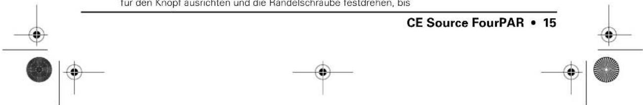 für den Knöpf ausrichten und die Randelschraube restorenen, bis CE Source FourPAR • 15