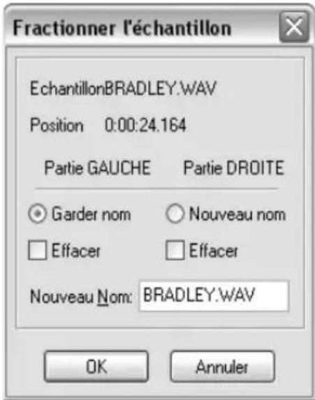 Fractionner l'échantillon EchantillonBRADLEY.WAV Position 0:00:24.164 Partie GAUCHE Partie DROITE Garder nom Nouveau nom Effacer Effacer Nouveau Nom: BRADLEY.WAV OK Annuler