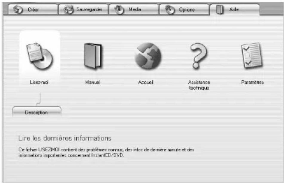 Crés Sauvegardei Media Options Aide Lise-moi Manuel Accueil Assistance technique Paramètre Description Lire les dernières informations Ce licher LISEZMOI contient des problèmes connus, des info de dernière minute et des informations importantes concernant InstantCD/DVD.