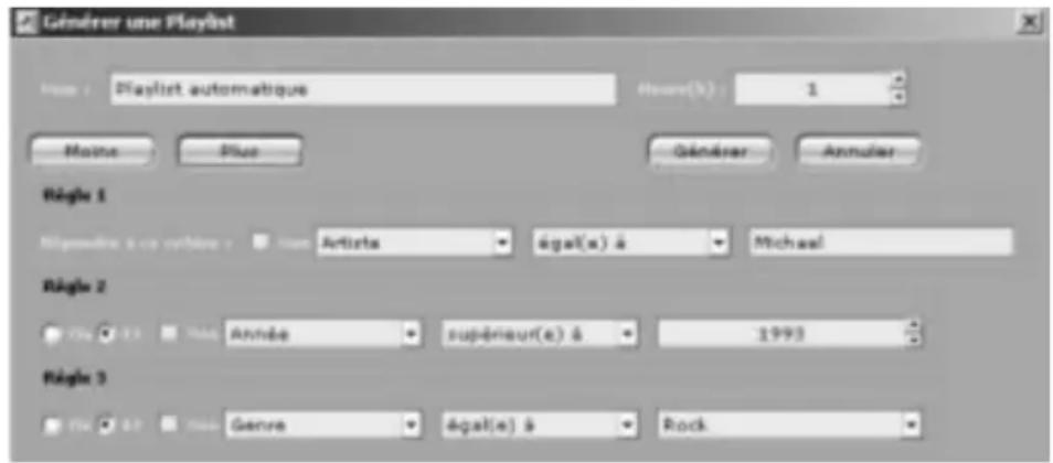 Générer une Playlist Name : Playlist automatique Hume(b) : 1 Maine Plus Générer Annuler Règle 1 Mégalère à ce système : Item: Artista égal(e) à Michael Règle 2 View: 019 Main: Année supérieur(e) à 1993 Règle 3 View: 019 Main: Genre égal(e) à Rock