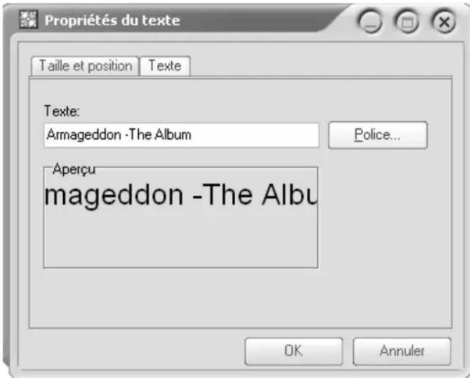 Propriétés du texte Taille et position Texte Texte: Armageddon -The Album Police... Aperçu mageddon -The Albu OK Annuler