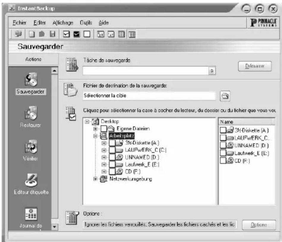 InstantBackup Echier Edit Aflichage Ouijs Aide Pinnacle Systems Sauvegarder Actions Tâche de sauvegarde Démaire Fichier de destination de la sauvegarde: Sélectionner la cible Cliquez pour sélectionner la case à cocher du lecteur, du dossier ou du fichier que vous vou. Desktop Eigene Dateien Aberisplatz 3½-Diskette (A:) LAUFwERK_C (C:) UNNAMED (D:) Laufweik_E (E:) CD (F:) Netzwerkungeburg Name 3½-Diskette (A:) LAUFwERK_C... UNNAMED (D:) Laufweik_E (E:) CD (F:) Options : Ignore les fichiers venuillés. Sauvegarder les fichiers cachés et les lic Options