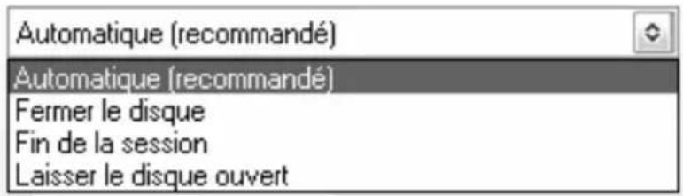 Automatique (recommandé) Automatique (recommandé) Fermer le disque Fin de la session Laisser le disque ouvert