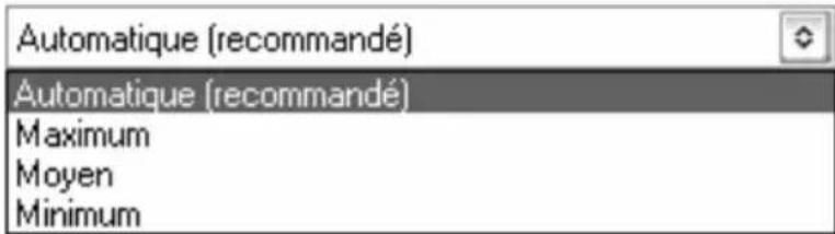 Automatique (recommandé) Automatique (recommandé) Maximum Moyen Minimum