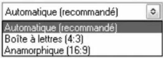 Automatique (recommandé) Automatique (recommandé) Boîte à lettres (4:3) Anamorphique (16:9)