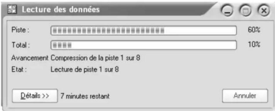 Lecture des données Piste : 60% Total : 10% Avancement Compression de la piste 1 sur 8 Etat : Lecture de piste 1 sur 8 Détails >> 7 minutes restant Annuler