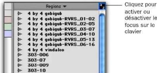 Avid Pro Tools 7.0 - Pour activer et utiliser le focus clavier sur la liste des régions : - 1