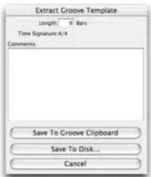 Extract Groove Template Length 0 Bars Time Signature:4/4 Comments: Save To Groove Clipboard Save To Disk... Cancel