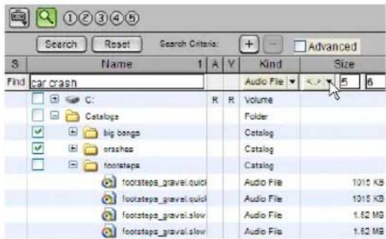 Search Reset Search Criteria: + - Advanced S Name 1 A Y Kind Size Find car crash C: Catalogs big bangs orashes footsteps footsteps_gravel.quicl footsteps_gravel.quicl footsteps_gravel.slow footsteps_gravel.slow R R Volume Folder Catalog Catalog Audio File 1015 KB Audio File 1015 KB Audio File 1.62 MB Audio File 1.62 MB