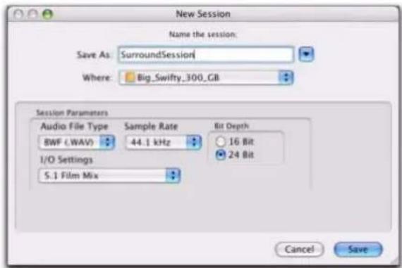New Session Name the session: Save As: SurroundSession Where: Big_Swifry_300_GB Session Parameters Audio File Type Sample Rate Bit Depth BWF (WAV) 44.1 kHz 16 Bit I/O Settings 24 Bit 5.1 Film Mix Cancel Save