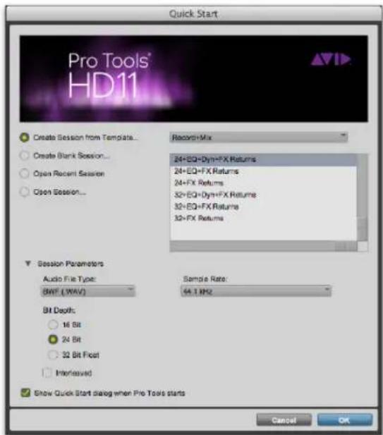Quick Start Pro Tools® HD11 Create Session from Templates... Create Blank Session... Open Recent Session Open Session... Record+Mix 24+EQ+Dyn+FX Returns 24+EQ+FX Returns 24+FX Returns 32+EQ+Dyn+FX Returns 32+EQ+FX Returns 32+FX Returns Session Parameters Audio File Type: BWF (WAV) Bit Depth: 16 Bit 24 Bit 32 Bit Float Interleaved Sample Rate: 44.1 MHz Show Quick Start dialog when Pro Tools starts Cancel OK