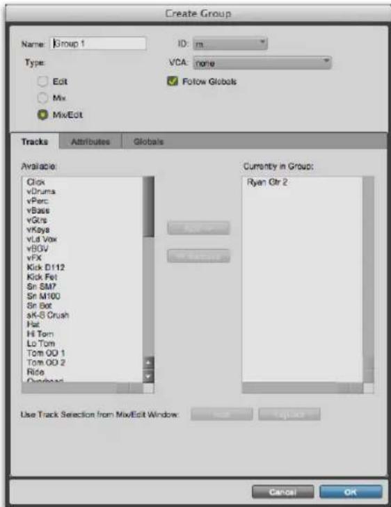 Create Group Name: Group 1 ID: m Type: Edit Mix MixEdit VCA: none ✓ Follow Globals Tracks Attributes Globals Available: Click vDrums vPerc vBase vGuts vKeys vLd Vax vBOV vFX Kick D112 Kick Fet Sn SM7 Sn M100 Sn Bot sK-S Crush Hat Hi Tom Lo Tom Tom OO 1 Tom OO 2 Ride Cordhead Currently in Group: Ryan Otr 2 Use Track Selection from MixEdit Window: Cancel OK