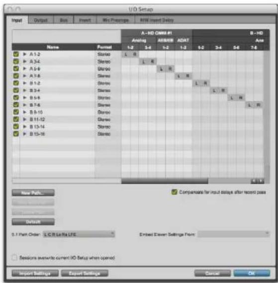 I/O Setup Input Output Bus Insert Win Package MTR Insert Delay A - HD CMRI #1 Analog ARBIEN ADAT 1-2 3-4 1-2 1-2 3-4 5-6 7-6 A 1-2 Stereo L R A 3-4 Stereo L R A 6-6 Stereo L R A 7-6 Stereo L R B 1-2 Stereo L R B 3-4 Stereo L R B 5-6 Stereo L R B 7-6 Stereo L R B 9-10 Stereo L R B 11-12 Stereo L R B 13-14 Stereo L R B 15-16 Stereo L R New Path... Components for input delays after record pass Default 0.1 Pack Order: L C B La Ra LFE Entered Cluster Settings From: Sessions welcome current HD Setup when opened Import Settings Export Settings Cancer OK