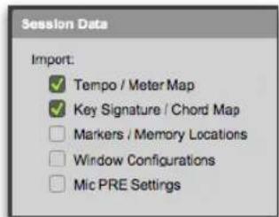 Session Data Import: ✓ Tempo / Meter Map ✓ Key Signature / Chord Map □ Markers / Memory Locations □ Window Configurations □ Mic PRE Settings